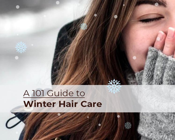 A 101 Guide to Winter<br> Hair Care